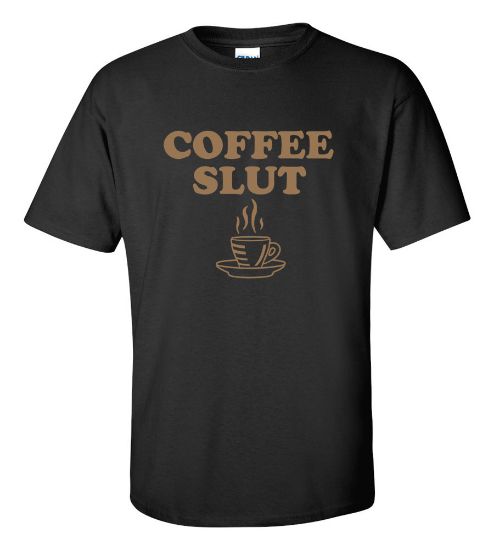 Coffee Slut T-Shirt